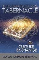 bokomslag The Exposition of the Tabernacle: The Culture Exchange