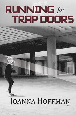 Joanna Hoffman - Running for Trap Doors, Häftad