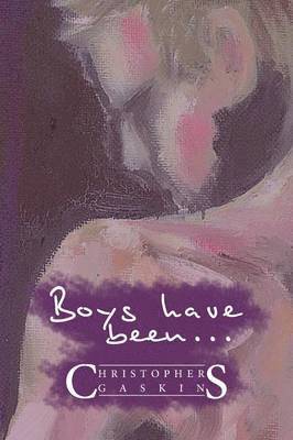 Christopher Gaskins - Boys Have Been . . ., Häftad