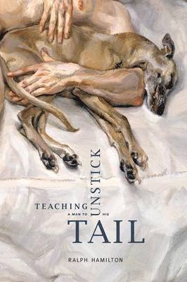 Ralph Hamilton - Teaching a Man to Unstick His Tail, Häftad