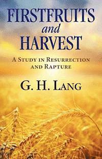 G. H. Lang - Firstfruits and Harvest, Häftad