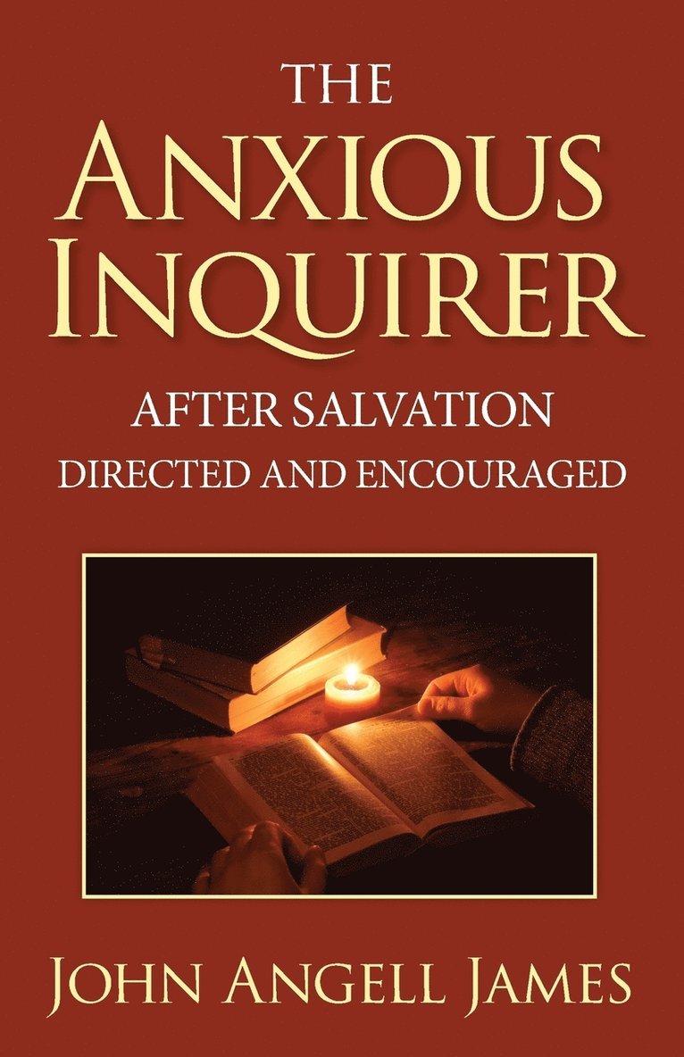 The Anxious Inquirer After Salvation Directed and Encouraged 1