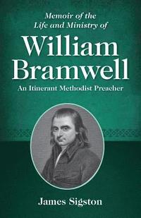 bokomslag Memoir of the Life and Ministry of William Bramwell