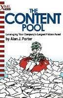 Alan J. Porter - The Content Pool: Leveraging Your Company's Largest Hidden Asset, Häftad