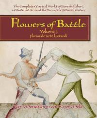 bokomslag Flowers of Battle The Complete Martial Works of Fiore dei Liberi Vol III