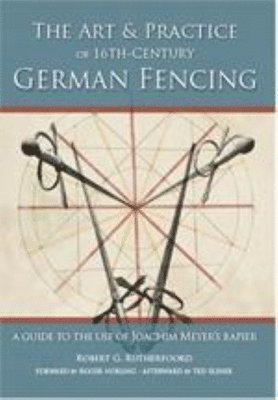 Art and Practice of 16th-Century German Fencing 1