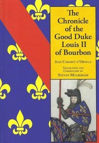 bokomslag The Chronicle of the Good Duke Louis II of Bourbon