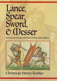 bokomslag Lance, Spear, Sword, and Messer