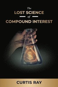 bokomslag The Lost Science of Compound Interest