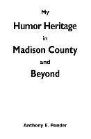 bokomslag My Humor Heritage in Madison Country and Beyond