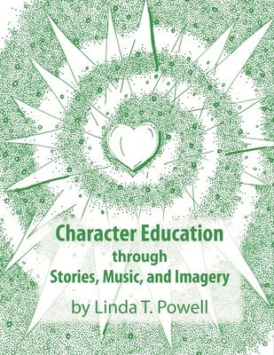 Character Education through Stories, Music, and Imagery