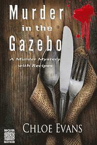 bokomslag Murder in the Gazebo: A Murdery Mystery with Recipes