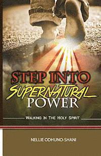bokomslag Step into Supernatural Power: Walking in the Spirit