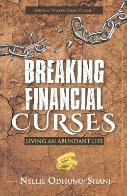 Nellie Odhuno-Shani - Breaking Financial Curses: Living an Abundant Life, Häftad
