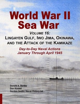 Donald A Bertke, Don Kindell, Gordon Smith, Donald A. Bertke - World War II Sea War, Volume 16, Häftad