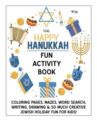 The Happy Hanukkah Fun Activity Book: Celebrate the Festival of Lights with Cute Coloring Pages, Mazes, Matching Games, Word Search Puzzles, Chanukah 1