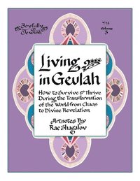 bokomslag Living in Geulah: How to survive and thrive during the transformation of the world from chaos to Divine Revelation according to Jewish m