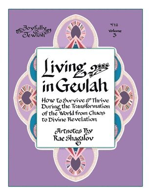 Rae Shagalov - Living in Geulah: How to survive and thrive during the transformation of the world from chaos to Divine Revelation according to Jewish m, Häftad