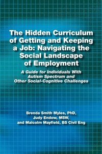 bokomslag The Hidden Curriculum of Getting and Keeping a Job: Navigating the Social Landscape of Employment