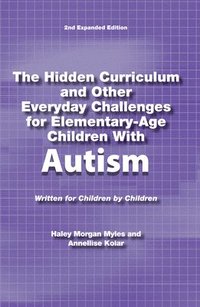 bokomslag The Hidden Curriculum and Other Everyday Challenges for Elementary-age Children with High-functioning Autism