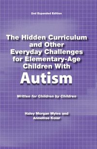 bokomslag The Hidden Curriculum and Other Everyday Challenges for Elementary-Age Children with High-Functioning Autism
