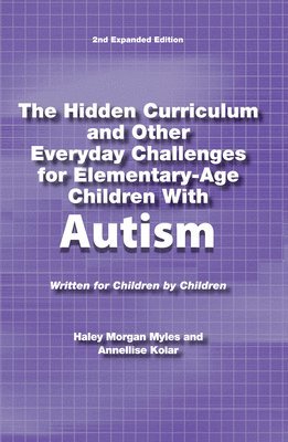 bokomslag The Hidden Curriculum and Other Everyday Challenges for Elementary-Age Children with Autism