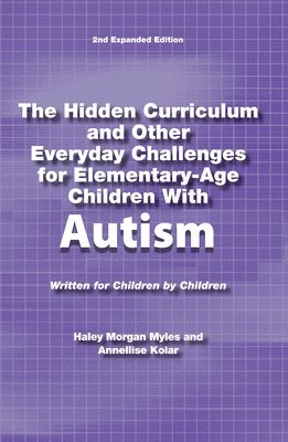 bokomslag The Hidden Curriculum and Other Everyday Challenges for Elementary-age Children with High-functioning Autism