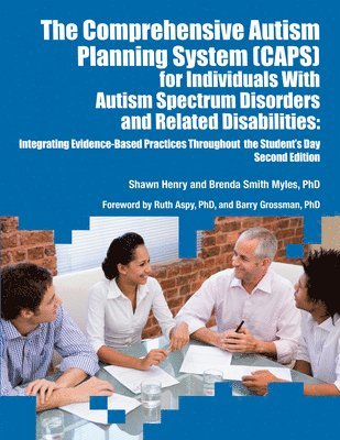 The Comprehensive Autism Planning System (CAPS) for Individuals with Autism Spectrum Disorders and Related Disabilities 1