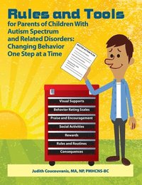 bokomslag Rules and Tools for Parents of Children with Autism Spectrum and Related Disorders: Changing Behavior One Step at a Time