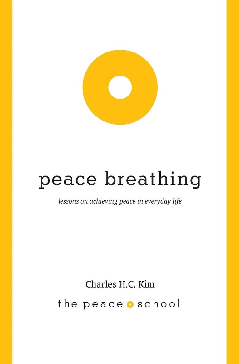Charles H C Kim, Charles H. C. Kim, Charles H.C. Kim - Peace Breathing, Häftad