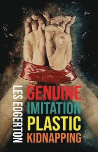 bokomslag The Genuine, Imitation, Plastic Kidnapping