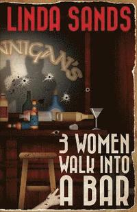 bokomslag 3 Women Walk into a Bar