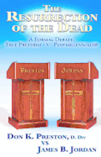 The Jordan - Preston Debate: Postmillennialist -V- True Preterist 1
