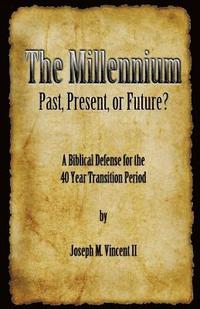 bokomslag The Millennium, Past, Present Or Future?