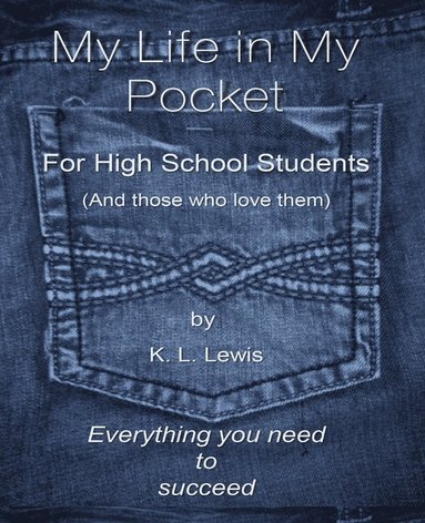 bokomslag My LIfe in My Pocket for High School Students (and those who love them)