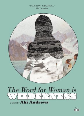 bokomslag The Word for Woman Is Wilderness