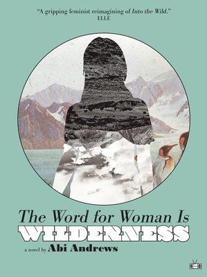 The Word for Woman Is Wilderness 1
