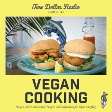 Jean-Claude van Randy, Speed Dog, Eric Obernauf - Two Dollar Radio Guide to Vegan Cooking, Häftad