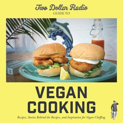 Two Dollar Radio Guide to Vegan Cooking 1