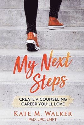 bokomslag My Next Steps: Create a Counseling Career You'll Love