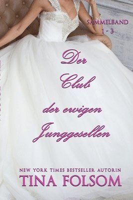 bokomslag Der Club der ewigen Junggesellen (Band 1 - 3)