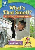 Rachelle Kreisman - What's That Smell?: A Kids' Guide to Keeping Clean, Inbunden