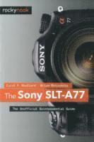 bokomslag The Sony SLT-A77: The Unofficial Quintessential Guide