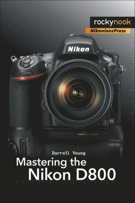 Darrell Young - Mastering the Nikon D800, Häftad