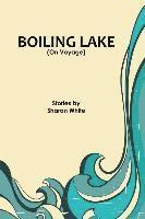bokomslag Boiling Lake (On Voyage): short stories