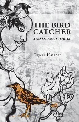 Fayeza Hasanat - Bird Catcher and Other Stories, Häftad