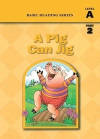 bokomslag Basic Reading Series, Level A Part 2 Reader, A Pig Can Jig