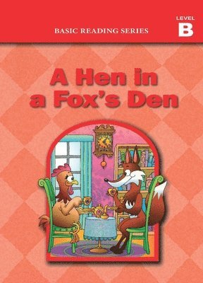 bokomslag Basic Reading Series, Level B Reader, A Hen in a Fox's Den