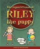 bokomslag The Repossession of Riley the Puppy