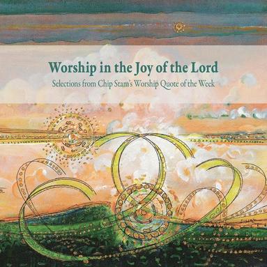 bokomslag Worship in the Joy of the Lord